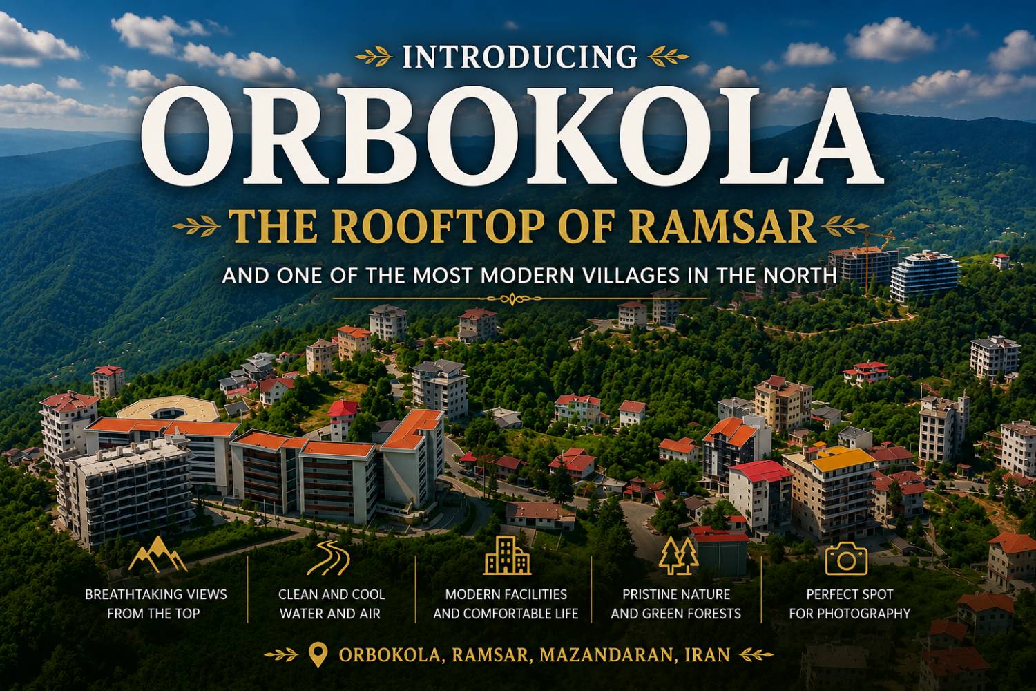 Arbakoleh: The Rooftop of Ramsar and One of Northern Iran&#۸۲۱۷;s Most Modern Villages